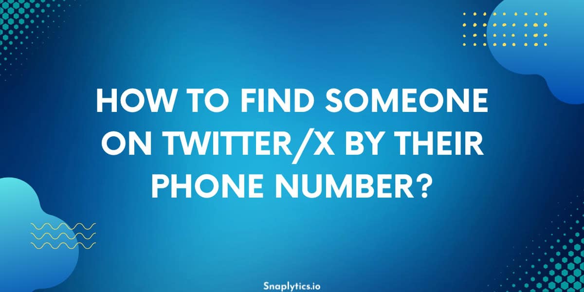 find-someone-on-twitter-x-by-their-phone-number