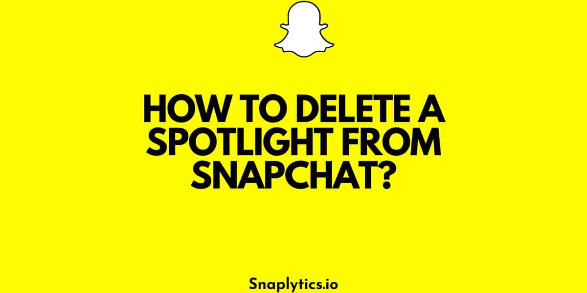 how-to-delete-a-spotlight-from-snapchat-featured-img