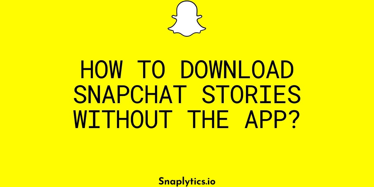 how-to-download-snapchat-stories-without-the-app-featured-img